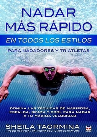 NADAR MÁS RÁPIDO EN TODOS LOS ESTILOS | 9788479029845 | TAORMINA, SHEILA | Llibreria La Gralla | Librería online de Granollers