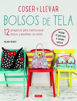 COSER Y LLEVAR BOLSOS DE TELA | 9788498744569 | MCNEICE, MELANIE | Llibreria La Gralla | Librería online de Granollers