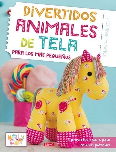 DIVERTIDOS ANIMALES DE TELA PARA LOS MÁS PEQUEÑOS | 9788498744576 | MCNEICE, MELANIE | Llibreria La Gralla | Librería online de Granollers