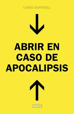ABRIR EN CASO DE APOCALIPSIS | 9788499924724 | DARTNELL, LEWIS | Llibreria La Gralla | Llibreria online de Granollers