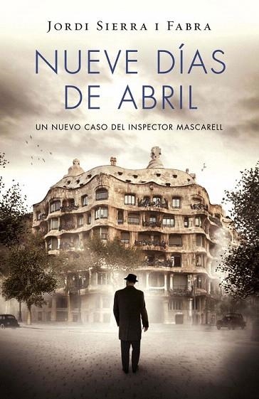 NUEVE DÍAS DE ABRIL | 9788401343421 | SIERRA I FABRA, JORDI | Llibreria La Gralla | Librería online de Granollers