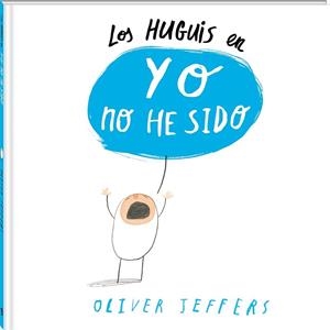 HUGUIS EN YO NO HE SIDO, LOS | 9788494313028 | JEFFERS, OLIVER | Llibreria La Gralla | Librería online de Granollers