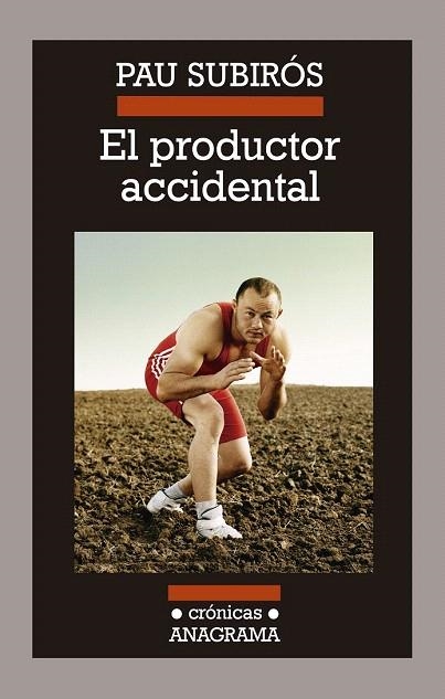 PRODUCTOR ACCIDENTAL, EL | 9788433926074 | SUBIRÓS BOSCH, PAU | Llibreria La Gralla | Librería online de Granollers