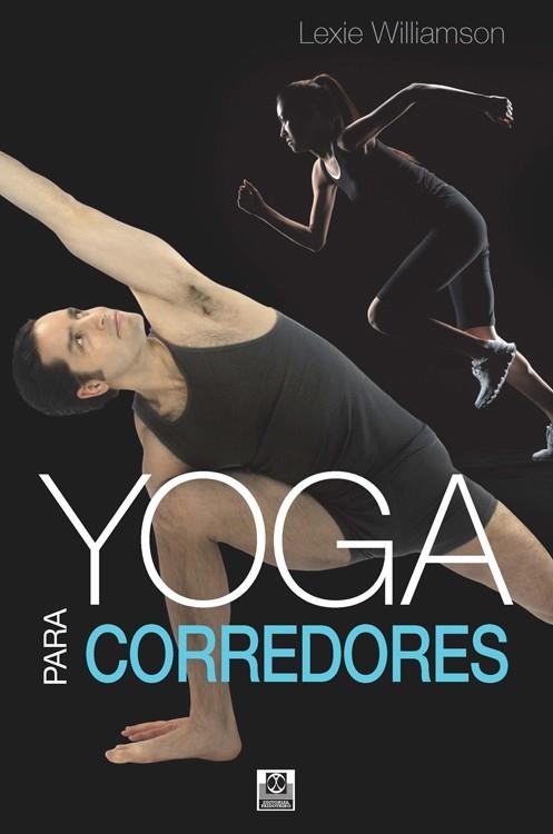 YOGA PARA CORREDORES | 9788499105130 | WILLIAMSON, LEXIE | Llibreria La Gralla | Librería online de Granollers