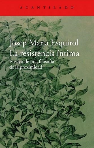 RESISTENCIA ÍNTIMA, LA (CAST) | 9788416011445 | ESQUIROL, JOSEP MARIA | Llibreria La Gralla | Librería online de Granollers