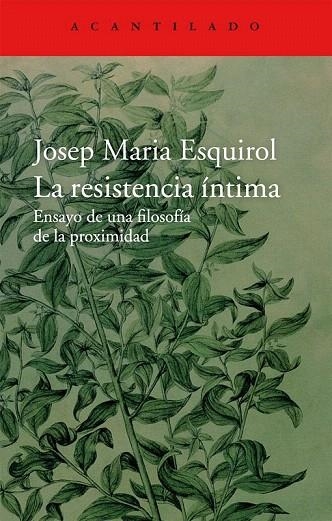 RESISTENCIA ÍNTIMA, LA (CAST) | 9788416011445 | ESQUIROL, JOSEP MARIA | Llibreria La Gralla | Llibreria online de Granollers