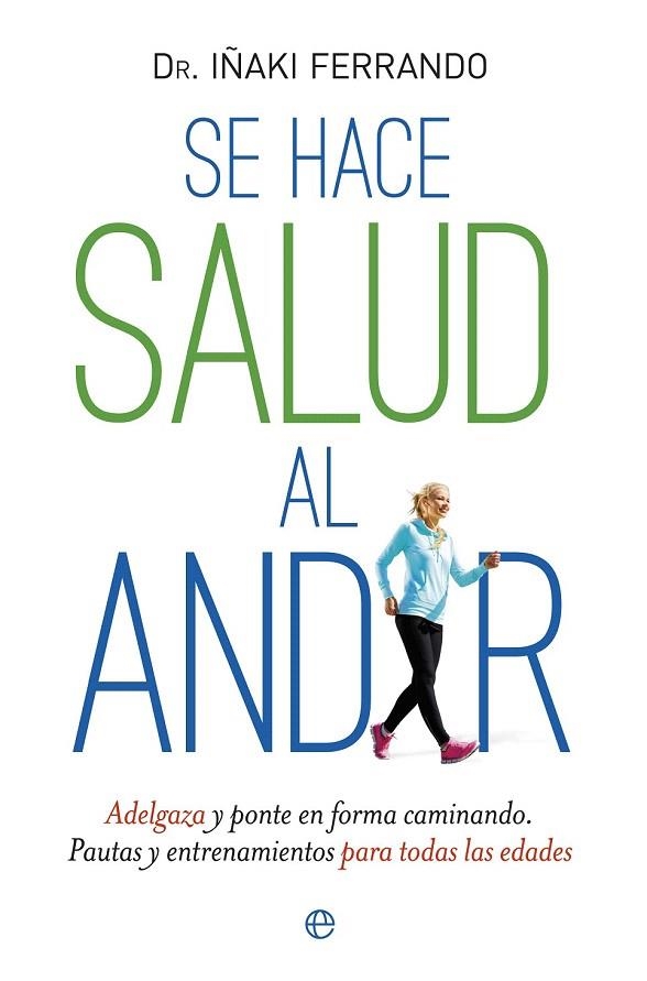 SE HACE SALUD AL ANDAR | 9788490603000 | FERRANDO, IÑAKI | Llibreria La Gralla | Librería online de Granollers