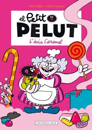 PETIT PELUT, EL. L'ÀVIA CARAMEL | 9788416166466 | BAILLY, PIERRE / FRAIPONT, CÉLINE | Llibreria La Gralla | Librería online de Granollers