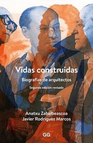 VIDAS CONSTRUIDAS: BIOGRAFÍAS DE ARQUITECTOS | 9788425228247 | ZABALBEASCOA, ANATXU/RODRIGUEZ MARCOS, JAVIER | Llibreria La Gralla | Llibreria online de Granollers