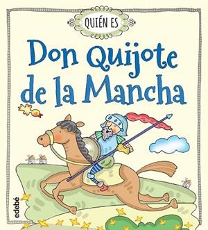 QUIÉN ES DON QUIJOTE DE LA MANCHA | 9788468315478 | NAVARRO DURÁN, ROSA | Llibreria La Gralla | Llibreria online de Granollers