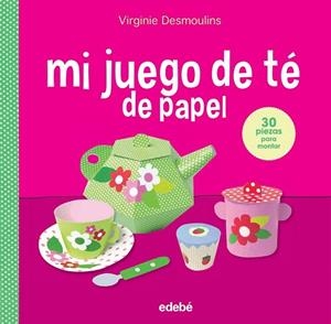 MI JUEGO DE TÉ EN PAPEL | 9788468316444 | DESMOULINS, VIRGINIE/NACIONALIDAD: FRANCESA | Llibreria La Gralla | Librería online de Granollers