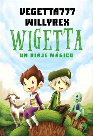 WIGETTA. UN VIAJE MAGICO | 9788499984636 | WILLYREX/VEGETTA777 | Llibreria La Gralla | Librería online de Granollers