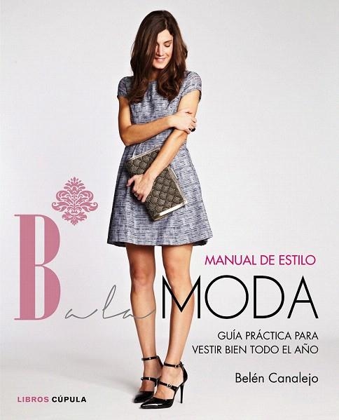 MANUAL DE ESTILO DE BALAMODA | 9788448021283 | CANALEJO, BELEN | Llibreria La Gralla | Llibreria online de Granollers