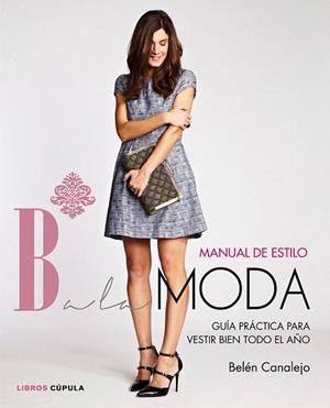 MANUAL DE ESTILO DE BALAMODA | 9788448021283 | CANALEJO, BELEN | Llibreria La Gralla | Llibreria online de Granollers