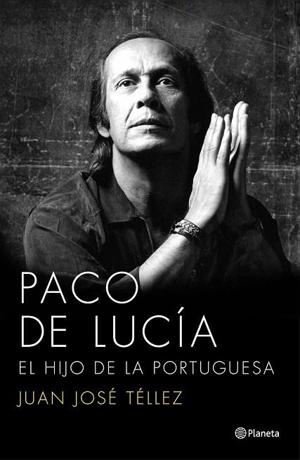PACO DE LUCÍA. EL HIJO DE LA PORTUGUESA | 9788408136750 | TÉLLEZ, JUAN JOSÉ | Llibreria La Gralla | Librería online de Granollers
