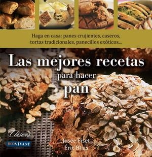 MEJORES RECETAS PARA HACER PAN, LAS | 9788496054516 | FISET, JOSÉE/BLAIS, ÉRIC | Llibreria La Gralla | Librería online de Granollers