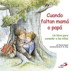CUANDO FALTAN MAMÁ O PAPÁ | 9788428535014 | GRIPPO, DANIEL | Llibreria La Gralla | Librería online de Granollers
