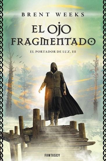 OJO FRAGMENTADO, EL (EL PORTADOR DE LA LUZ 3) | 9788415831143 | WEEKS, BRENT | Llibreria La Gralla | Librería online de Granollers