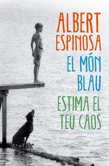 MÓN BLAU ESTIMA EL TEU CAOS, EL | 9788415961345 | ESPINOSA, ALBERT | Llibreria La Gralla | Llibreria online de Granollers