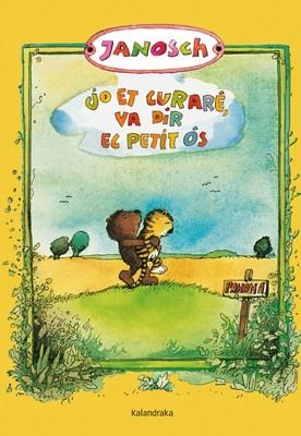 JO ET CURARÉ, VA DIR EL PETIT ÓS | 9788484649090 | JANOSCH | Llibreria La Gralla | Llibreria online de Granollers