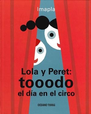 LOLA Y PERET: TOOODO EL DIA EN EL CIRCO | 9786077353898 | IMAPLA | Llibreria La Gralla | Librería online de Granollers