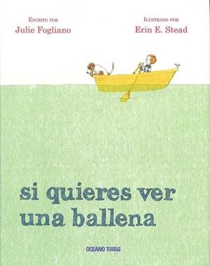 SI QUIERES VER UNA BALLENA | 9786077354673 | FOGLIANO, JULIE / STEAD, ERIN E. | Llibreria La Gralla | Librería online de Granollers