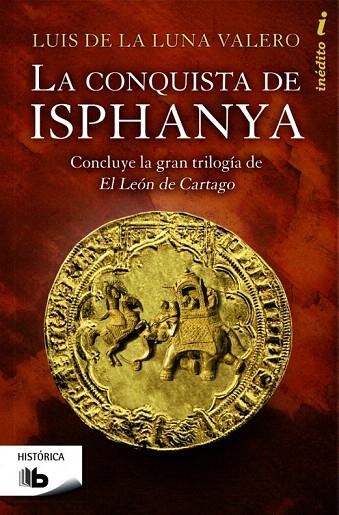 CONQUISTA DE ISPHANYA, LA (BOLSILLO) | 9788490700419 | DE LA LUNA VALERO, LUÍS | Llibreria La Gralla | Llibreria online de Granollers