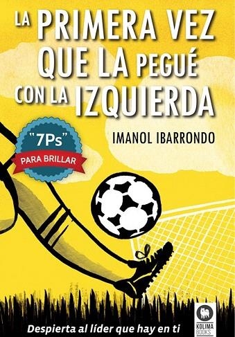 PRIMERA VEZ QUE LA PEGUÉ CON LA IZQUIERDA, LA | 9788416364022 | IBARRONDO, IMANOL | Llibreria La Gralla | Librería online de Granollers