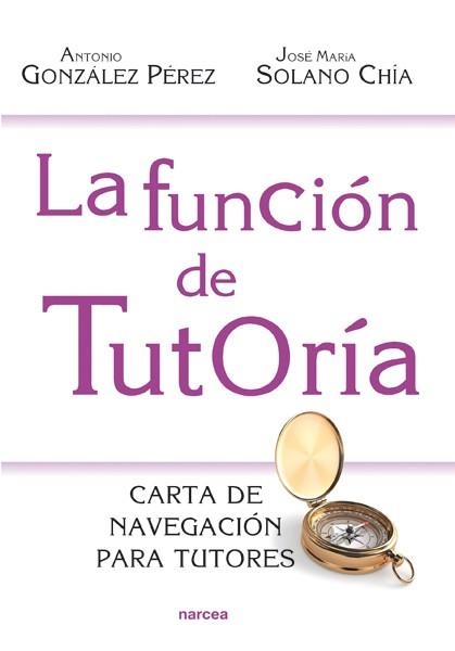 FUNCIÓN DE TUTORÍA, LA | 9788427720930 | GONZÁLEZ PÉREZ, ANTONIO/SOLANO CHÍA, JOSÉ MARÍA | Llibreria La Gralla | Librería online de Granollers