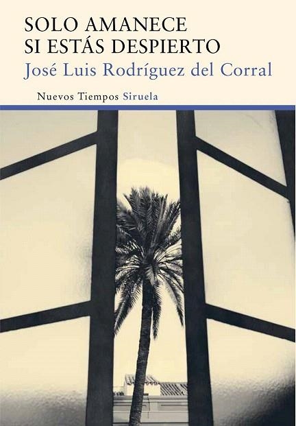 SOLO AMANECE SI ESTÁS DESPIERTO | 9788416396016 | RODRÍGUEZ DEL CORRAL, JOSÉ LUIS | Llibreria La Gralla | Llibreria online de Granollers