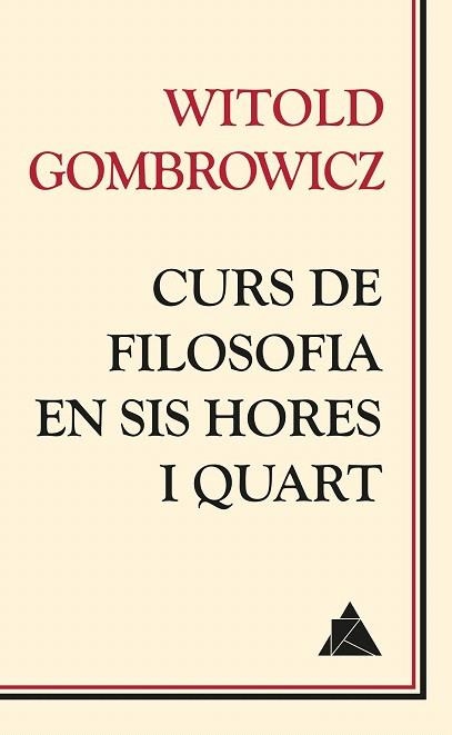 CURS DE FILOSOFIA EN SIS HORES I QUART | 9788416222049 | GOMBROWICZ, WITOLD | Llibreria La Gralla | Librería online de Granollers