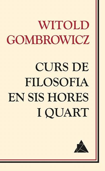 CURS DE FILOSOFIA EN SIS HORES I QUART | 9788416222049 | GOMBROWICZ, WITOLD | Llibreria La Gralla | Llibreria online de Granollers