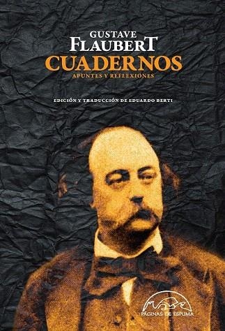 CUADERNOS. APUNTES Y REFLEXIONES | 9788483931844 | FLAUBERT, GUSTAVE | Llibreria La Gralla | Librería online de Granollers