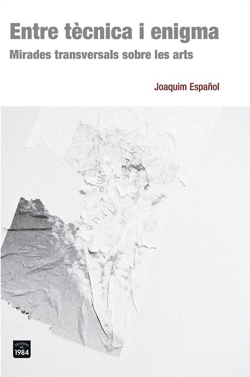 ENTRE TÈCNICA I ENIGMA | 9788415835578 | ESPAÑOL LLORENS, JOAQUIM | Llibreria La Gralla | Librería online de Granollers