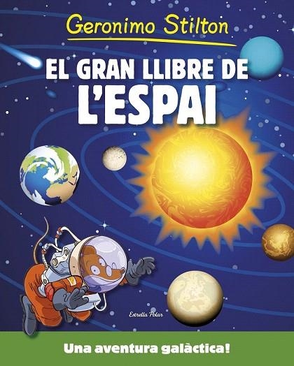 GRAN LLIBRE DE L'ESPAI, EL | 9788490576861 | GERONIMO STILTON | Llibreria La Gralla | Llibreria online de Granollers