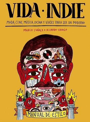 VIDA INDIE. MANUAL DE ESTILO | 9788416177455 | SUÁREZ, MARIO / CAVOLO, RICARDO | Llibreria La Gralla | Librería online de Granollers