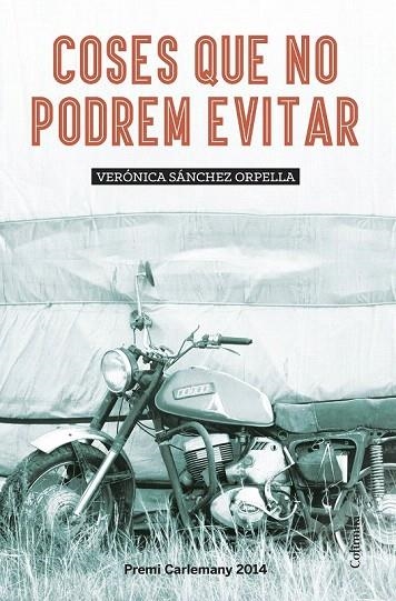 COSES QUE NO PODREM EVITAR | 9788466419581 | SÁNCHEZ ORPELLA, VERÓNICA | Llibreria La Gralla | Llibreria online de Granollers