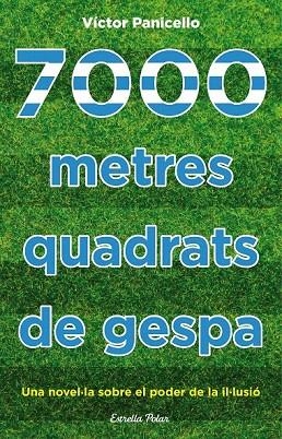 7000 METRES QUADRATS DE GESPA | 9788490577929 | PANICELLO, VÍCTOR | Llibreria La Gralla | Librería online de Granollers