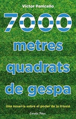 7000 METRES QUADRATS DE GESPA | 9788490577929 | PANICELLO, VÍCTOR | Llibreria La Gralla | Llibreria online de Granollers