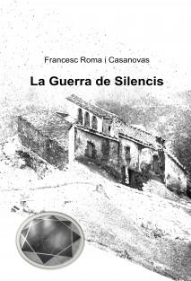 GUERRA DELS SILENCIS, LA | LG1719 | ROMA I CASANOVAS, FRANCESC | Llibreria La Gralla | Llibreria online de Granollers