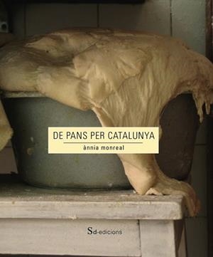 DE PANS PER CATALUNYA | 9788494307379 | MONREAL ANGLÈS, ÀNNIA | Llibreria La Gralla | Llibreria online de Granollers