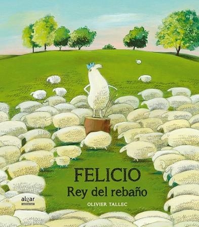 FELICIO, REY DEL REBAÑO | 9788498457025 | TALLEC, OLIVIER | Llibreria La Gralla | Llibreria online de Granollers
