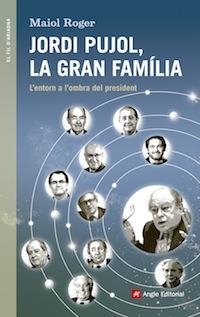 JORDI PUJOL, LA GRAN FAMÍLIA | 9788416139408 | ROGER, MAIOL | Llibreria La Gralla | Librería online de Granollers