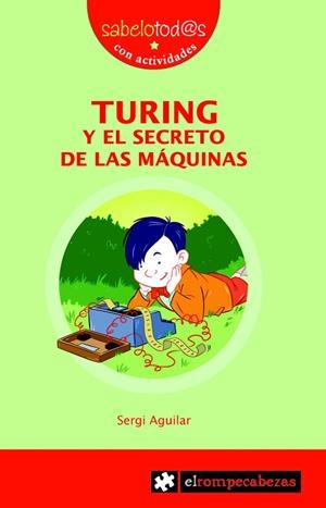 TURING Y EL SECRETO DE LAS MAQUINAS | 9788415016397 | AGUILAR, SERGI | Llibreria La Gralla | Llibreria online de Granollers