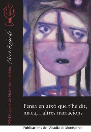 PENSA EN AIXÒ QUE T'HE DIT, MACA, I ALTRES NARRACIONS | 9788498837384 | VV.AA | Llibreria La Gralla | Librería online de Granollers