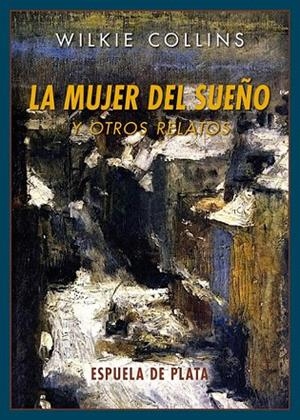 MUJER DEL SUEÑO Y OTROS RELATOS, LA | 9788416034345 | COLLINS, WILKIE | Llibreria La Gralla | Librería online de Granollers