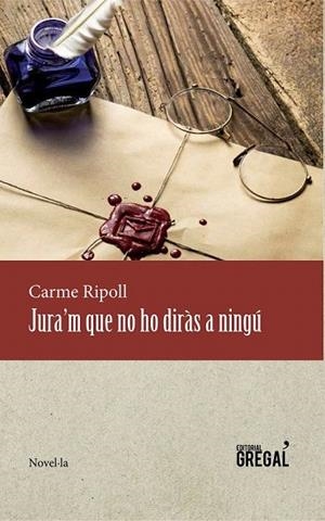 JURA'M QUE NO HO DIRÀS A NINGÚ | 9788494319662 | RIPOLL, CARME | Llibreria La Gralla | Llibreria online de Granollers
