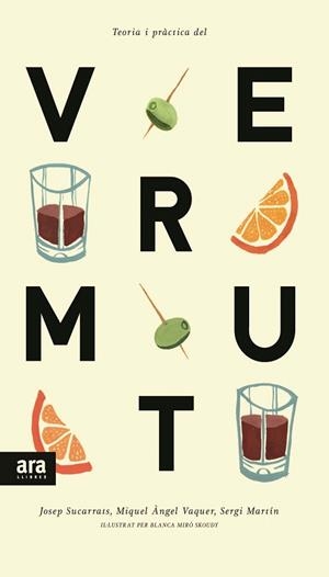 TEORIA I PRÀCTICA DEL VERMUT | 9788416154241 | SUCARRATS I MIRÒ, JOSEP/VAQUER I LLOP, MIQUEL ÀNGEL/MARTÍN I LAMATA, SERGI | Llibreria La Gralla | Librería online de Granollers