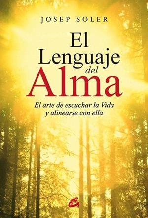 LENGUAJE DEL ALMA, EL | 9788484455332 | SOLER, JOSEP | Llibreria La Gralla | Librería online de Granollers