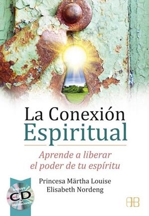 CONEXIÓN ESPIRITUAL, LA | 9788415292326 | PRINCESA MÄRTHA LOUISE/NORDENG, ELISABETH | Llibreria La Gralla | Llibreria online de Granollers